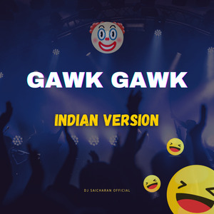 Gawk Gawk Indian Version