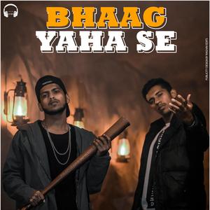 Bhaag Yaha Se (feat. Antriksh)