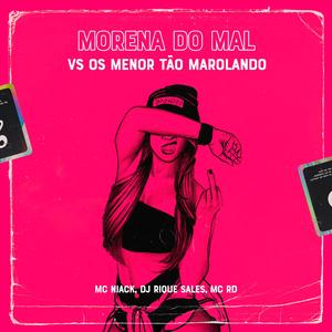 Morena do Mal vs Os menor são marolento