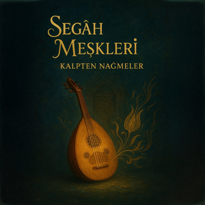 Segâh Meşkleri