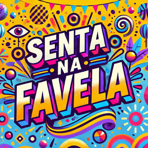 Senta na Favela