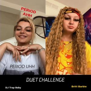 Period Ahh Period Uhh (feat. DJ Trap Baby) (Duet Challenge)