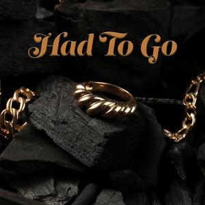 Had To Go (feat. Trippie Redd)
