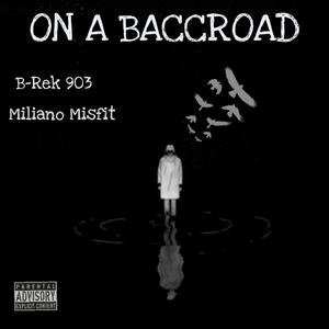 On A Baccroad (feat. Miliano Misfit)