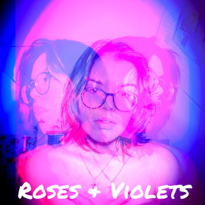 Roses & Violets