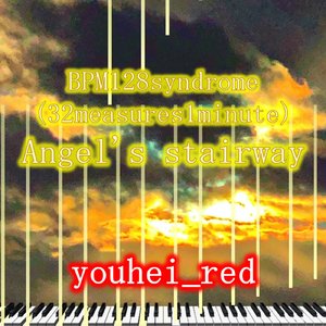 BPM128syndrome(32measures1minute) - Angel's stairway