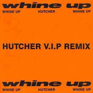Whine Up (Hutcher V.I.P Remix)