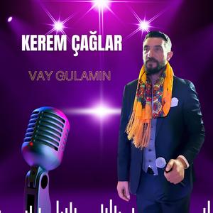 KEREM ÇAĞLAR VAY GULAMIN