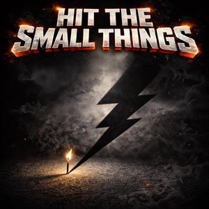 Hit the Small Things