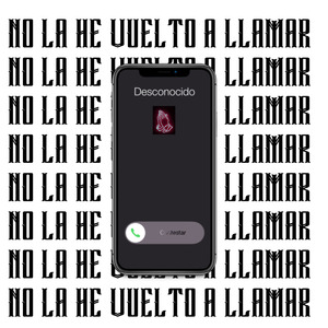 No la He Vuelto a Llamar