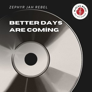 Better Days Are Coming
