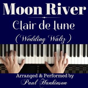 Moon River / Clair De Lune (Wedding Waltz)