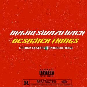 DESIGNER THINGS (feat. SWAZO & WICK)
