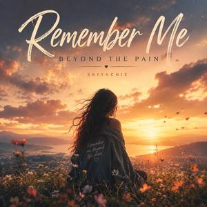 Remember Me Beyond The Pain