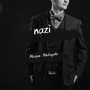 Nazi -Alimjan（翻自 MerzaT_16）