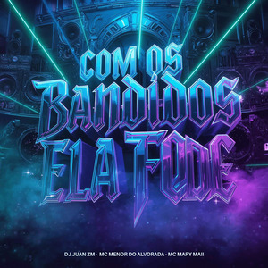 Com os Bandidos Ela Fode
