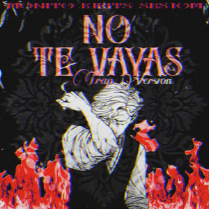 No Te Vayas (Trap Versión)