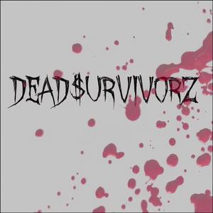 Dead$urvivorz