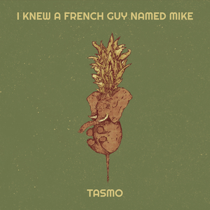 I Knew a French Guy Named Mike