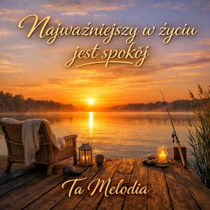 Najważniejszy w życiu jest spokój