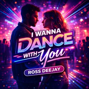 I Wanna Dance with You