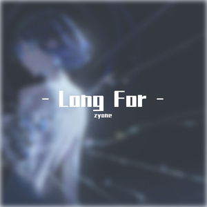 Long For
