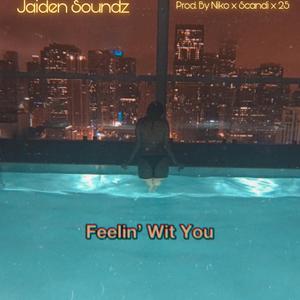 Feelin' Wit You