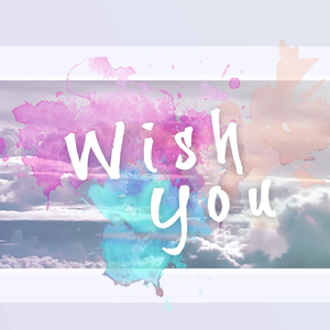 Wish You（翻自 KBShinya）