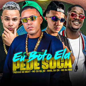 Eu Boto Ela Pede Soca