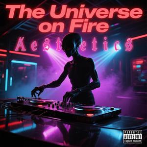 The Universe on Fire