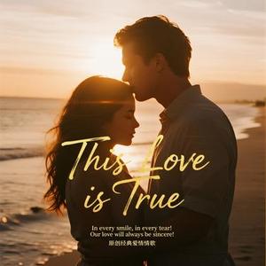 This Love is True
