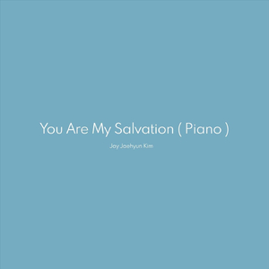 You Are My Salvation (Piano Version)