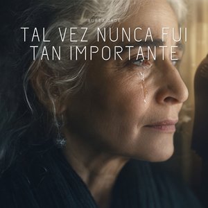 Tal Vez Nunca Fui Tan Importante