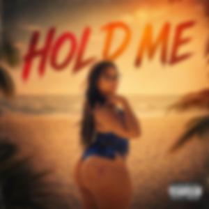 HOLD ME