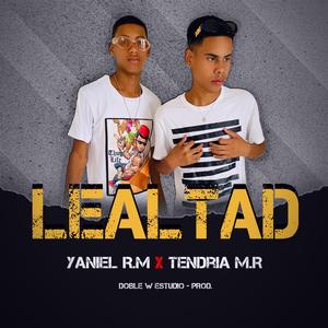 Lealtad (feat. Yaniel R.M & Tendria M.R)
