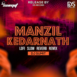 Manzil Kedarnath Ho (Slow Reverb Lo+Fi)