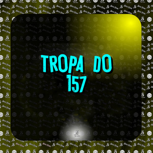 Tropa do 157