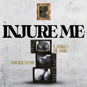 INJURE ME (feat. Gbohunmii)