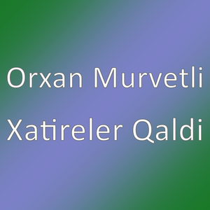 Xatireler Qaldi