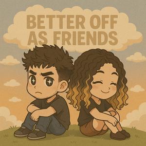 Better off as Friends (feat. ROXAS)
