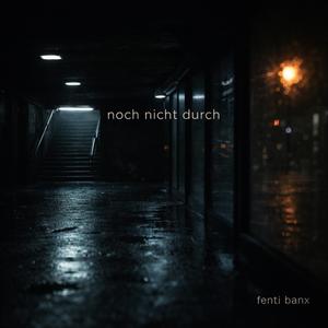 Noch Nicht Durch