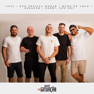 Asas / Não Precisa Mudar / Medo de Amar / Coração / Sorri, Sou Rei