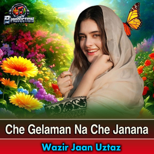 Che Gelaman Na Che Janana