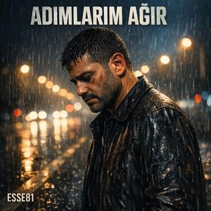 Adımlarım Ağır