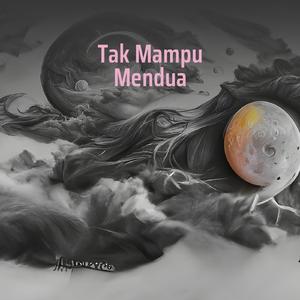 Tak Mampu Mendua