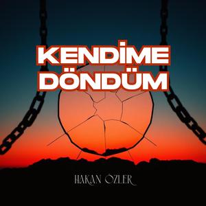 Kendime Döndüm