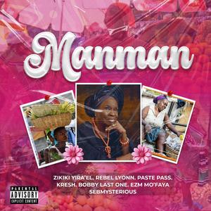 Manman (feat. Zikiki Yira'el, Rebel Lyonn, Paste Pas, Kresh, Bobby Last One & Sebmysterious)