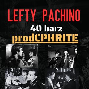 40 Barz (feat. Lefty Pachino)