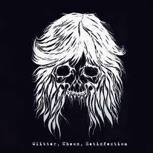 Glitter, Chaos, Satisfaction