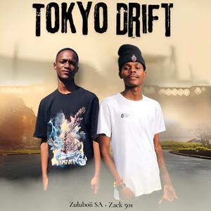 Tokyo Drift (feat. Zulu Boii SA)